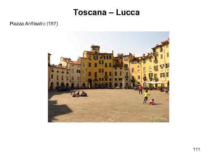 Toscana – Lucca Piazza Anfiteatro (187) 111 