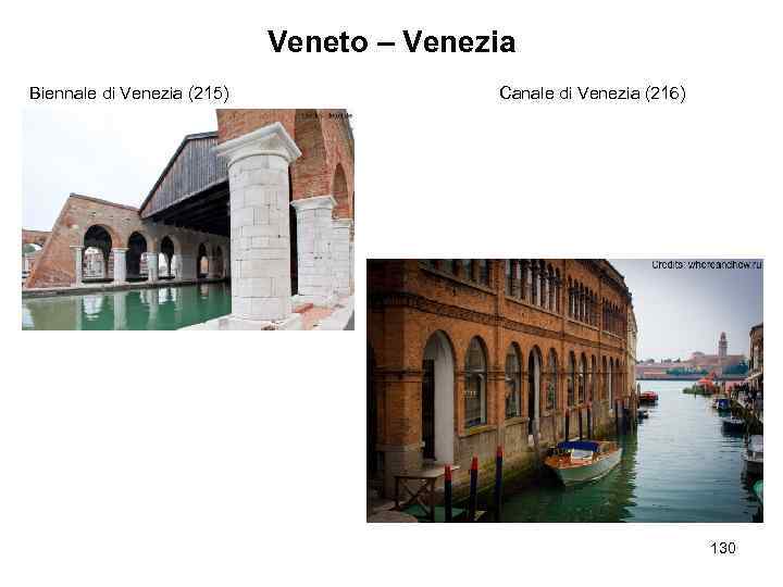 Veneto – Venezia Biennale di Venezia (215) Canale di Venezia (216) 130 