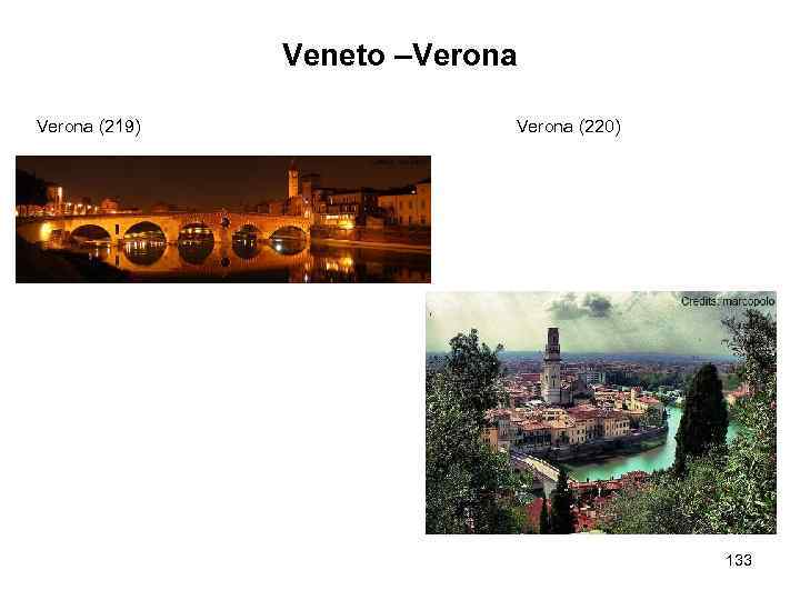 Veneto –Verona (219) Verona (220) 133 
