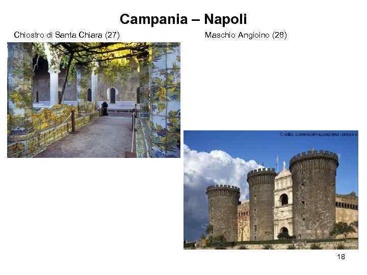 Campania – Napoli Chiostro di Santa Chiara (27) Maschio Angioino (28) 18 