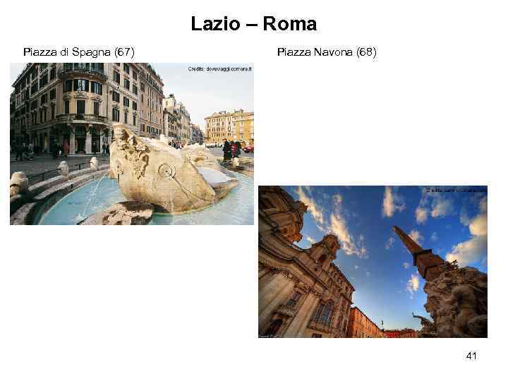 Lazio – Roma Piazza di Spagna (67) Piazza Navona (68) 41 