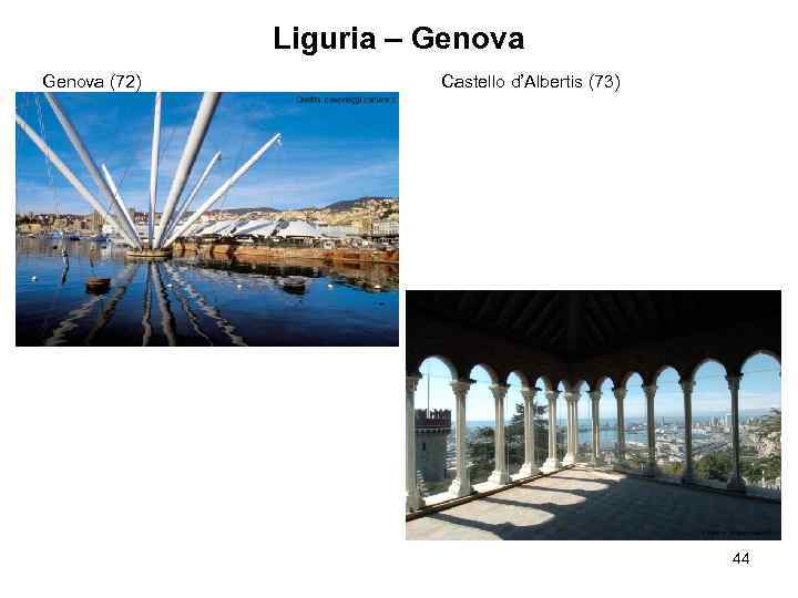 Liguria – Genova (72) Castello d’Albertis (73) 44 