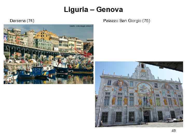 Liguria – Genova Darsena (74) Palazzo San Giorgio (75) 45 