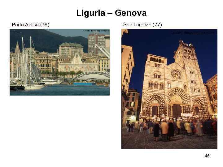 Liguria – Genova Porto Antico (76) San Lorenzo (77) 46 