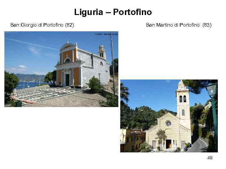 Liguria – Portofino San Giorgio di Portofino (82) San Martino di Portofino (83) 49
