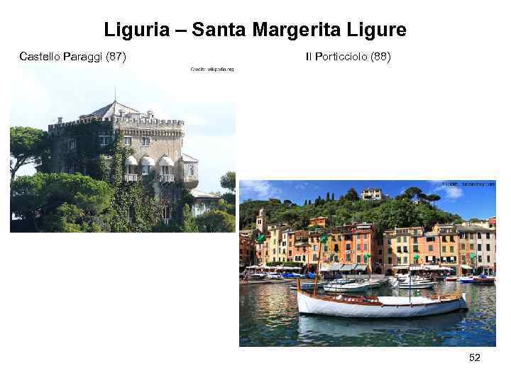 Liguria – Santa Margerita Ligure Castello Paraggi (87) Il Porticciolo (88) 52 