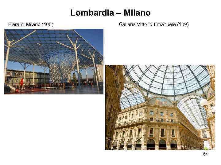 Lombardia – Milano Fiera di Milano (108) Galleria Vittorio Emanuele (109) 64 