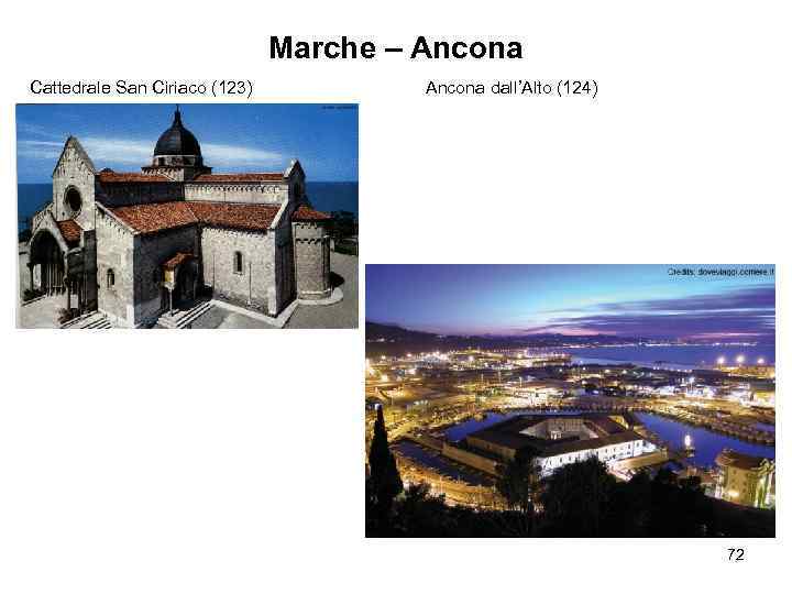 Marche – Ancona Cattedrale San Ciriaco (123) Ancona dall’Alto (124) 72 