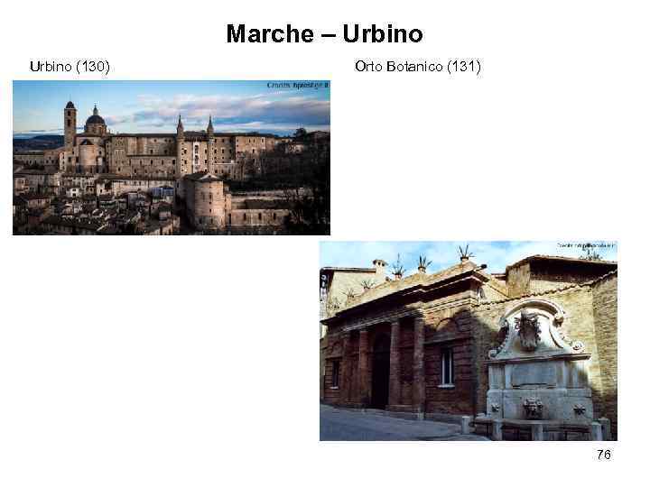 Marche – Urbino (130) Orto Botanico (131) 76 
