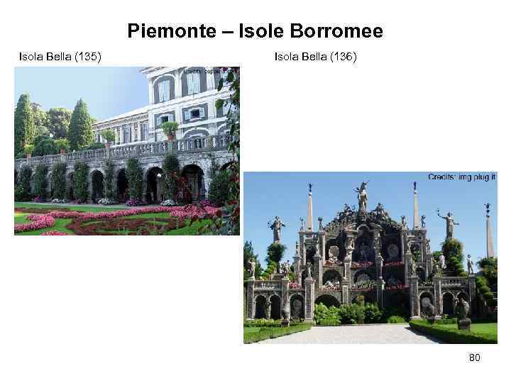 Piemonte – Isole Borromee Isola Bella (135) Isola Bella (136) 80 