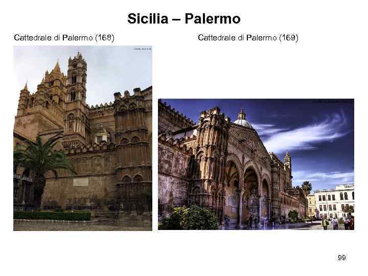 Sicilia – Palermo Cattedrale di Palermo (168) Cattedrale di Palermo (169) 99 