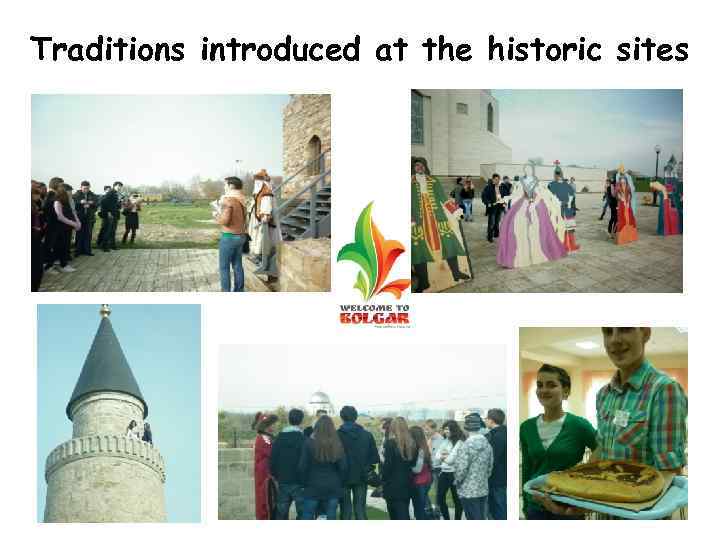 Traditions introduced at the historic sites 