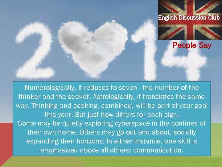 English Discussion Club People Say Numerologically, it reduces to seven - the number of