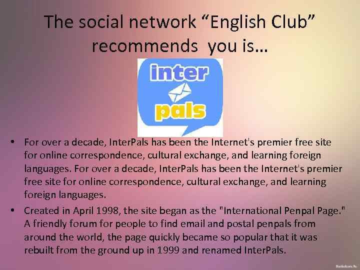 The social network “English Club” recommends you is… • For over a decade, Inter.