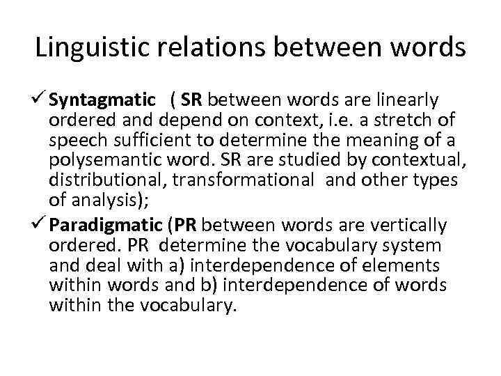 Linguistic relations between words ü Syntagmatic ( SR between words are linearly ordered and