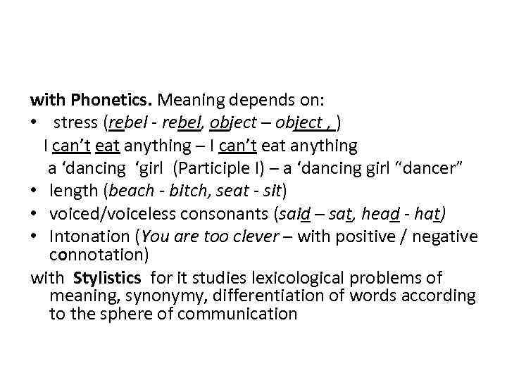 with Phonetics. Meaning depends on: • stress (rebel - rebel, object – object ,