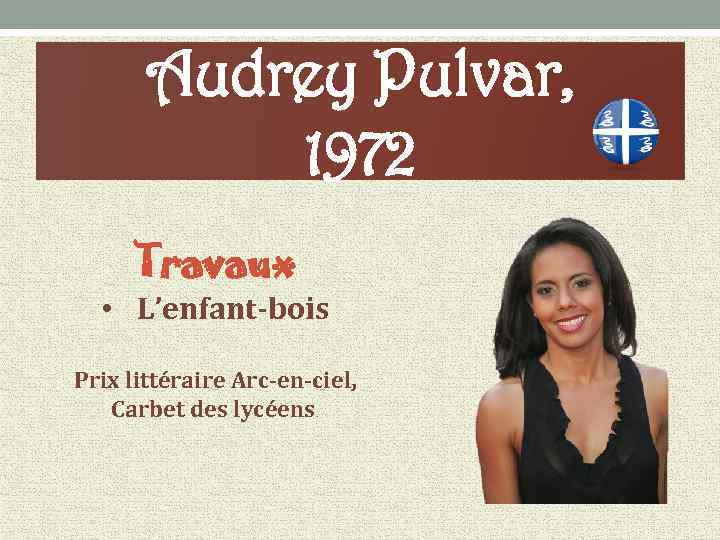 Audrey Pulvar, 1972 Travaux • L’enfant-bois Prix littéraire Arc-en-ciel, Carbet des lycéens. 