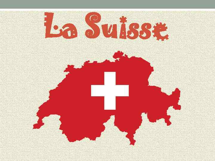 La Suisse 