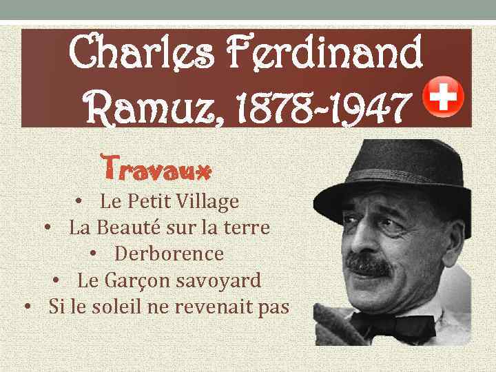 Charles Ferdinand Ramuz, 1878 -1947 Travaux • Le Petit Village • La Beauté sur