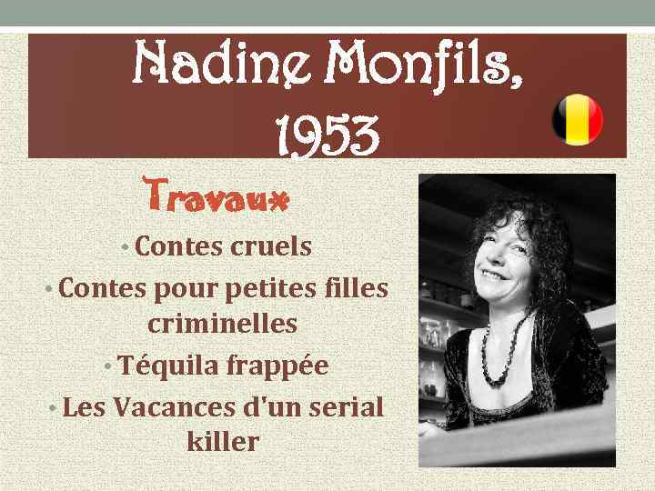Nadine Monfils, 1953 Travaux • Contes cruels • Contes pour petites filles criminelles •