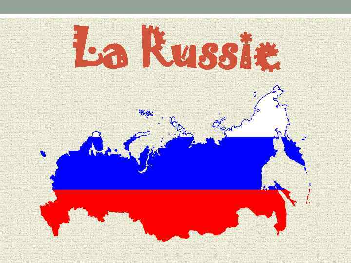 La Russie 