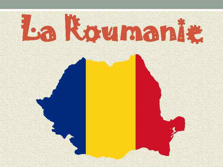 La Roumanie 