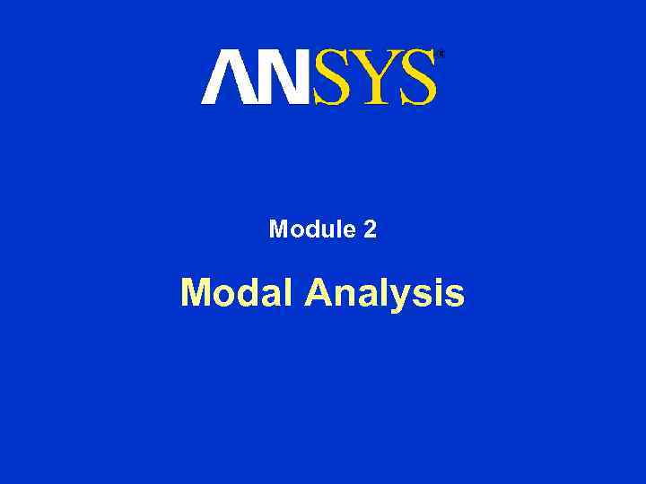 Module 2 Modal Analysis 