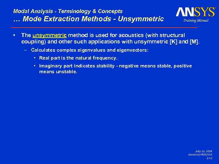 Modal Analysis - Terminology & Concepts … Mode Extraction Methods - Unsymmetric The unsymmetric