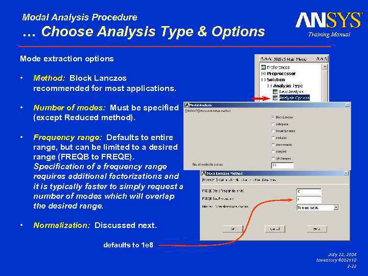 Modal Analysis Procedure … Choose Analysis Type & Options • Method: Block Lanczos recommended