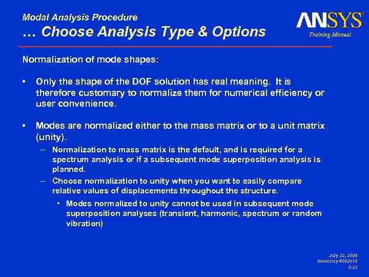 Modal Analysis Procedure … Choose Analysis Type & Options Training Manual • Only the