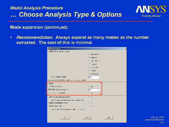 Modal Analysis Procedure … Choose Analysis Type & Options Training Manual • Recommendation: Always