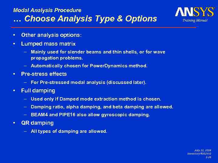 Modal Analysis Procedure … Choose Analysis Type & Options Other analysis options: • Lumped