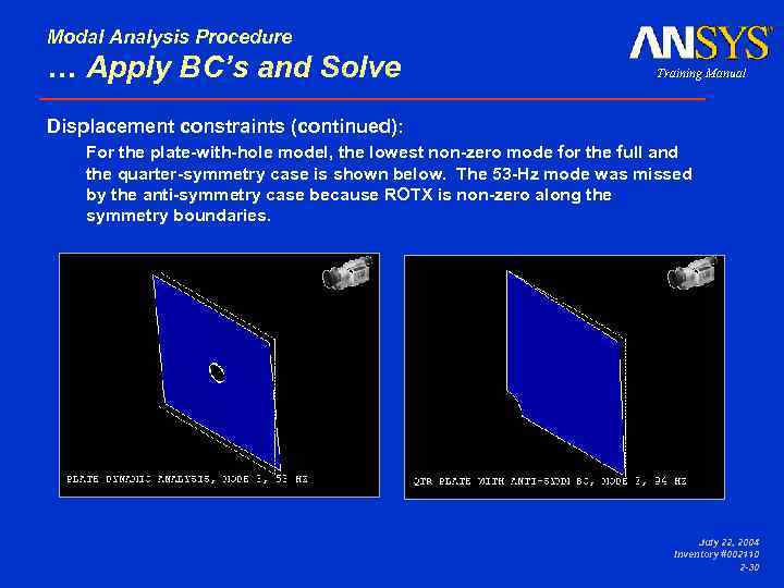 Modal Analysis Procedure … Apply BC’s and Solve Training Manual For the plate-with-hole model,