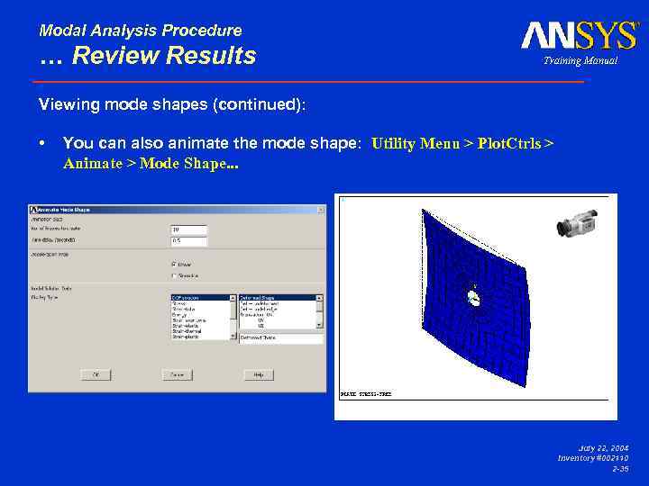 Modal Analysis Procedure … Review Results Training Manual • You can also animate the