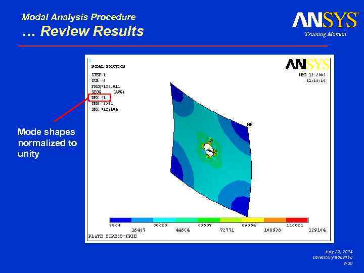 Modal Analysis Procedure … Review Results Training Manual DYNAMICS 8. 1 Mode shapes normalized