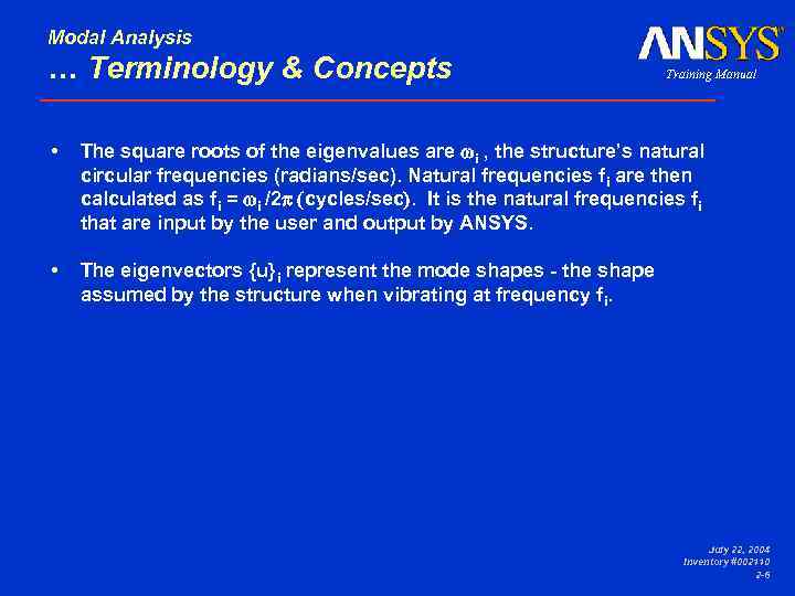 Modal Analysis … Terminology & Concepts Training Manual The square roots of the eigenvalues