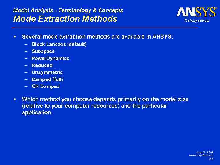 Modal Analysis - Terminology & Concepts Mode Extraction Methods Several mode extraction methods are