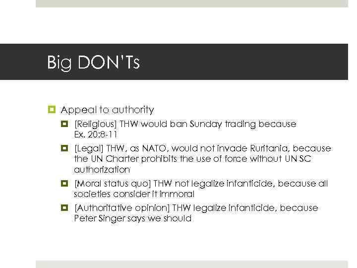 Big DON’Ts Appeal to authority [Religious] THW would ban Sunday trading because Ex. 20: