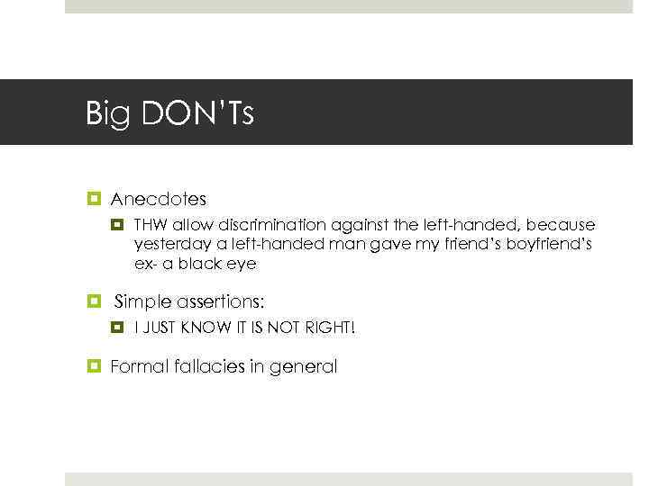 Big DON’Ts Anecdotes THW allow discrimination against the left-handed, because yesterday a left-handed man