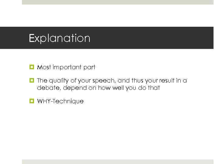 Explanation Most important part The quality of your speech, and thus your result in