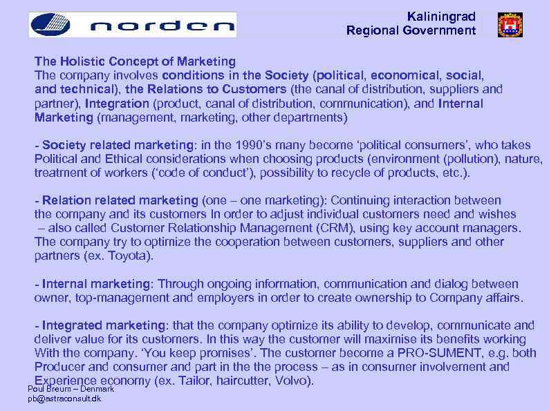 Kaliningrad Regional Government The Holistic Concept of Marketing The company involves conditions in the