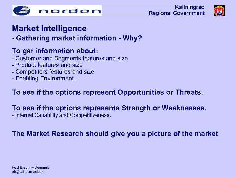 Kaliningrad Regional Government Market Intelligence - Gathering market information - Why? To get information