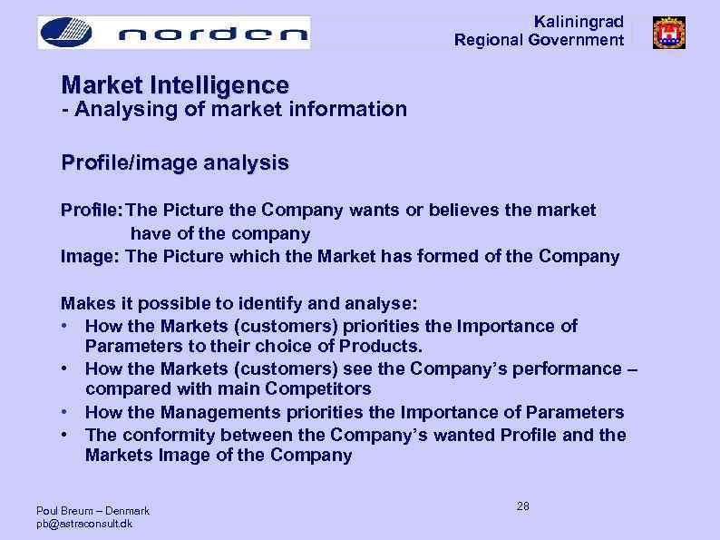 Kaliningrad Regional Government Market Intelligence - Analysing of market information Profile/image analysis Profile: The