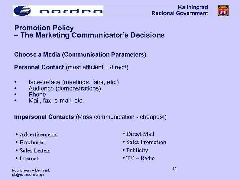 Kaliningrad Regional Government Promotion Policy – The Marketing Communicator’s Decisions Choose a Media (Communication