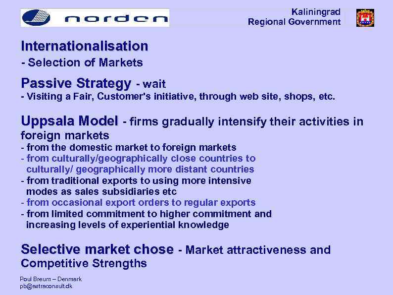 Kaliningrad Regional Government Internationalisation - Selection of Markets Passive Strategy - wait - Visiting