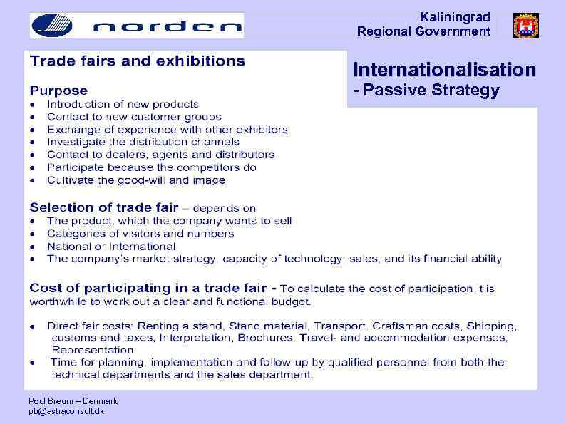 Kaliningrad Regional Government Internationalisation - Passive Strategy Poul Breum – Denmark pb@astraconsult. dk 