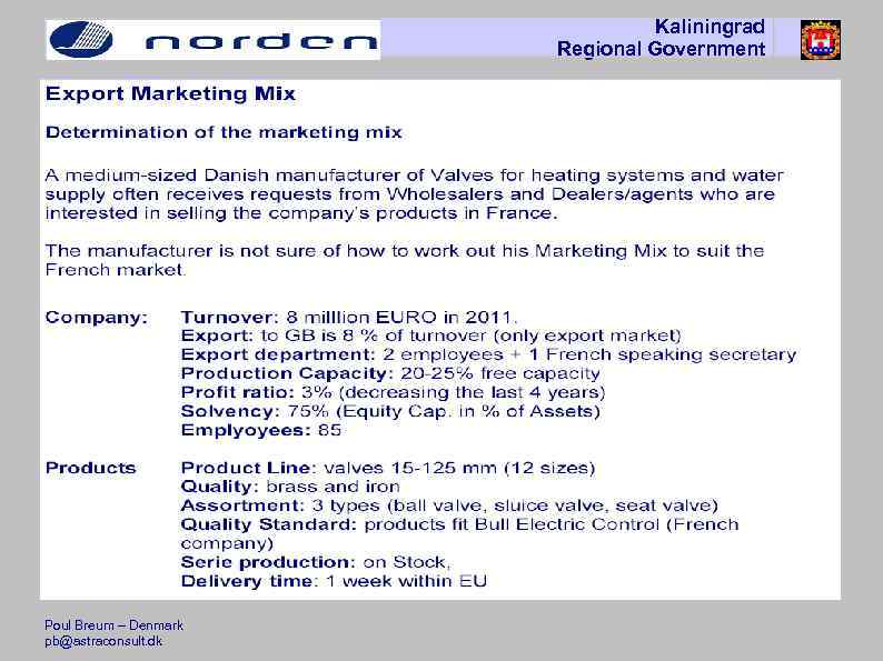 Kaliningrad Regional Government Poul Breum – Denmark pb@astraconsult. dk 