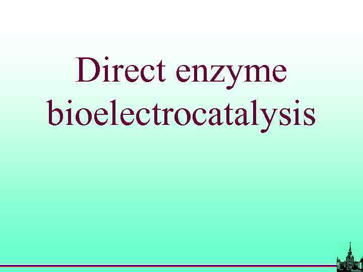 Direct enzyme bioelectrocatalysis 