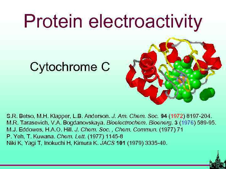 Protein electroactivity Cytochrome C S. R. Betso, M. H. Klapper, L. B. Anderson. J.