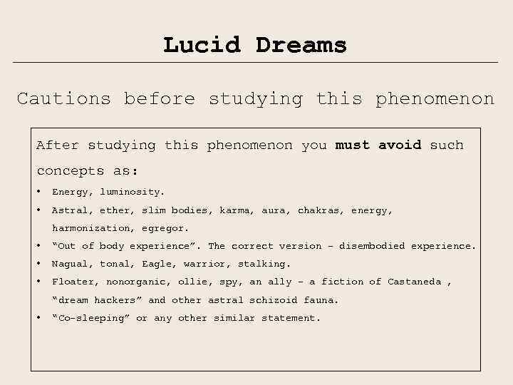 Lucid Dreams Cautions before studying this phenomenon After studying this phenomenon you must avoid